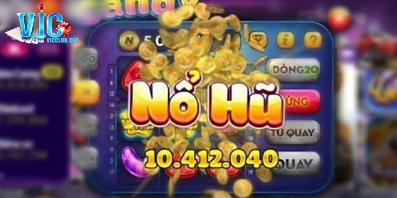 Siêu phẩm quay hũ đổi thưởng hấp dẫn không thể rời mắt